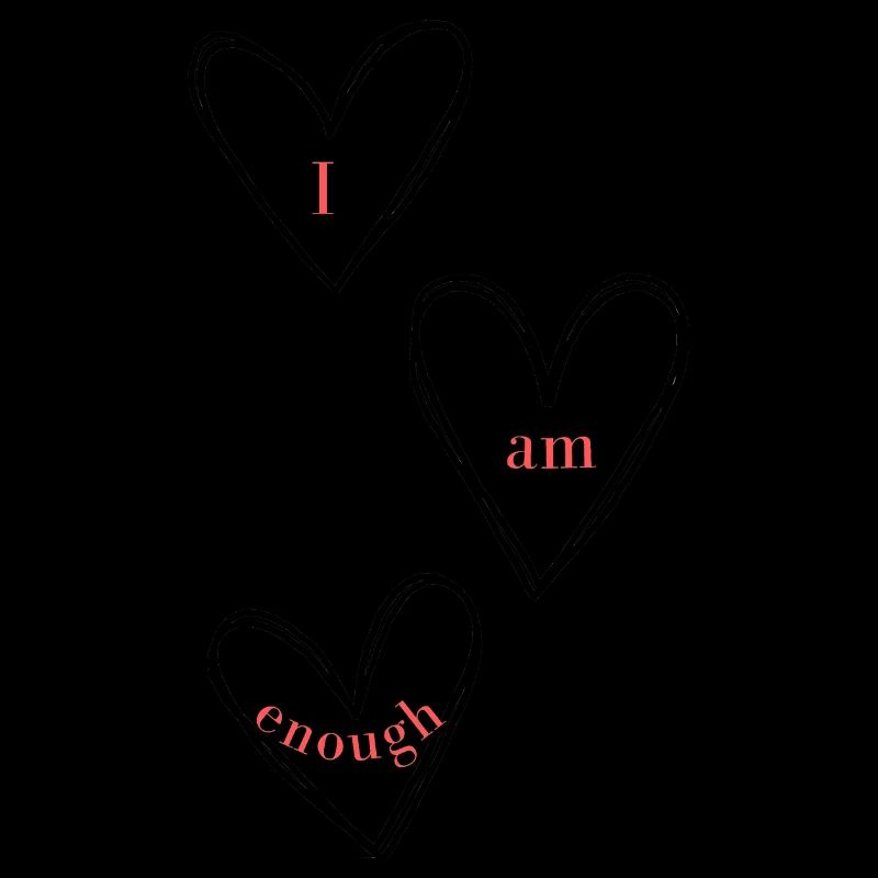 Ich bin genug. I am enough