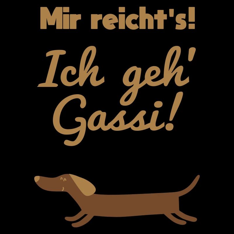 Mir reicht's - Ich geh Gassi