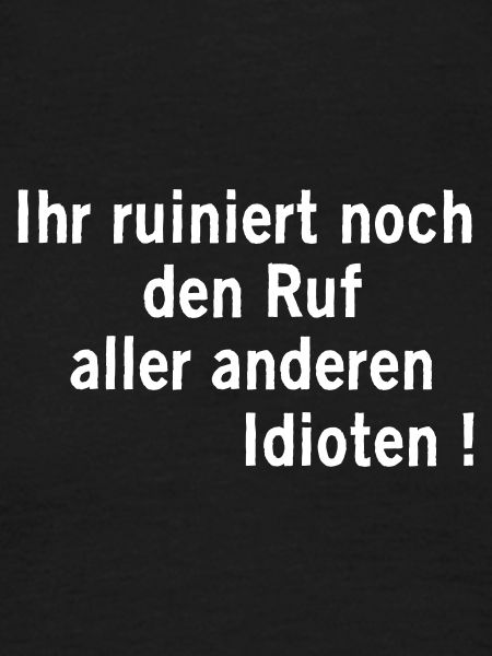 Ruf ruiniert