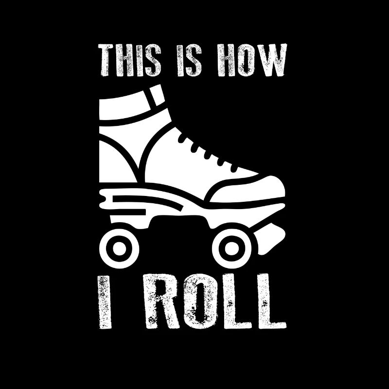 70 es This Is How I Roll Vintage Retro Roller Skate