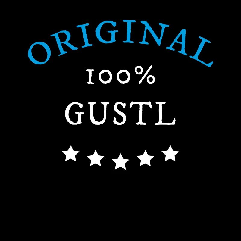 Original 100% Gustl, Geschenk, Namen