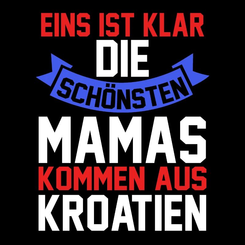Kroaten Mama Mutter Muttertag Kroatin Hrvatska Kro