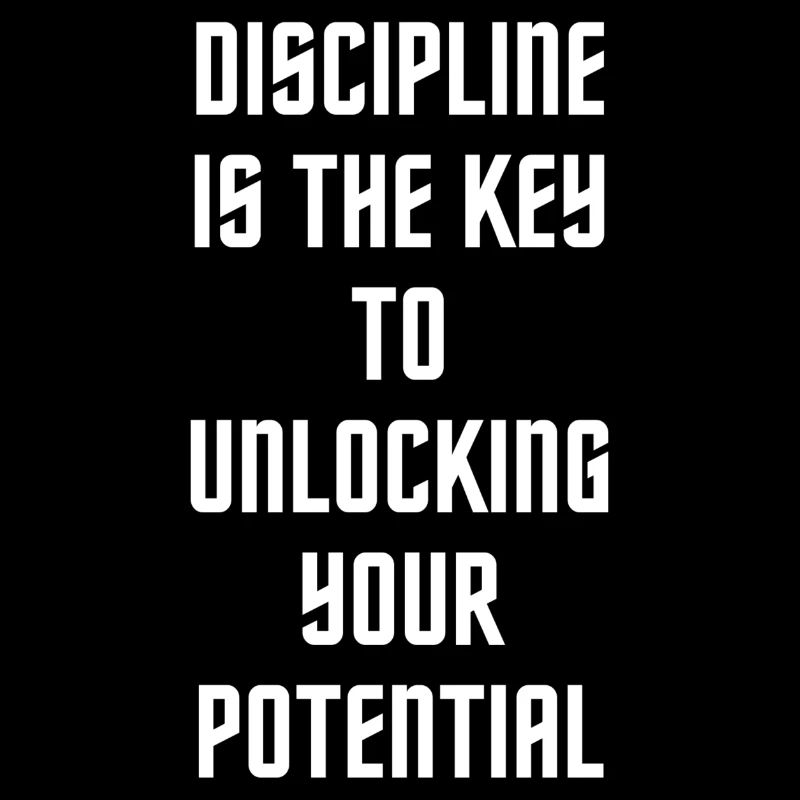 Discipline is the key to unlocking your potential
