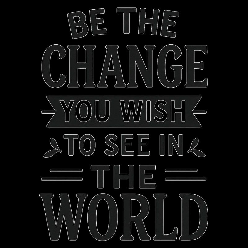 be the change
