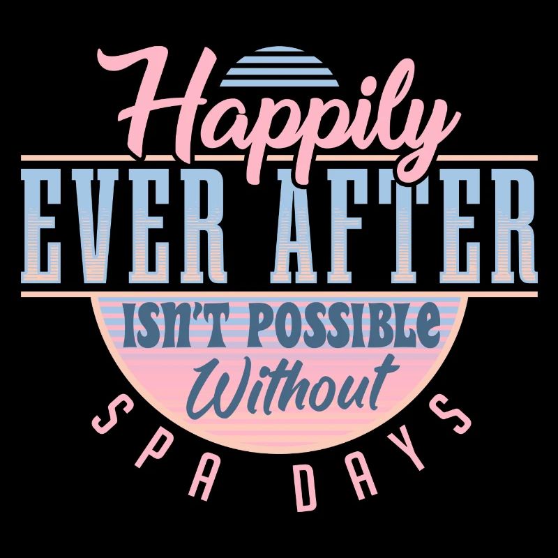 Happily Ever After Needs Spa Days