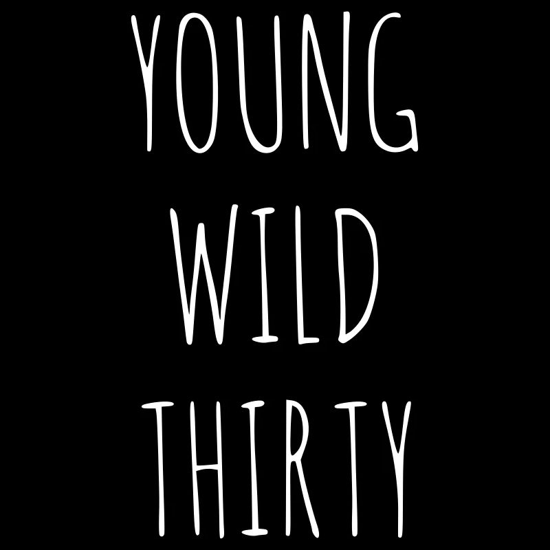 Young wild thirty