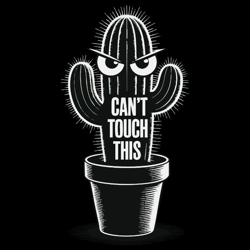Can't Touch This – Funny Cactus with Saying