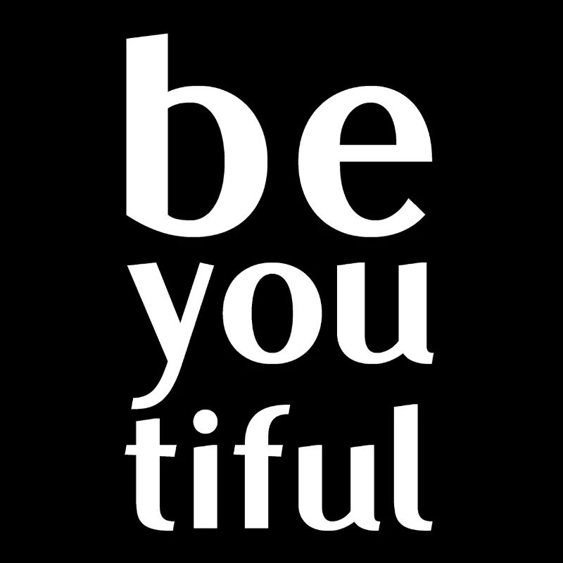 beyoutiful be yourself et aimez-vous Imprimer