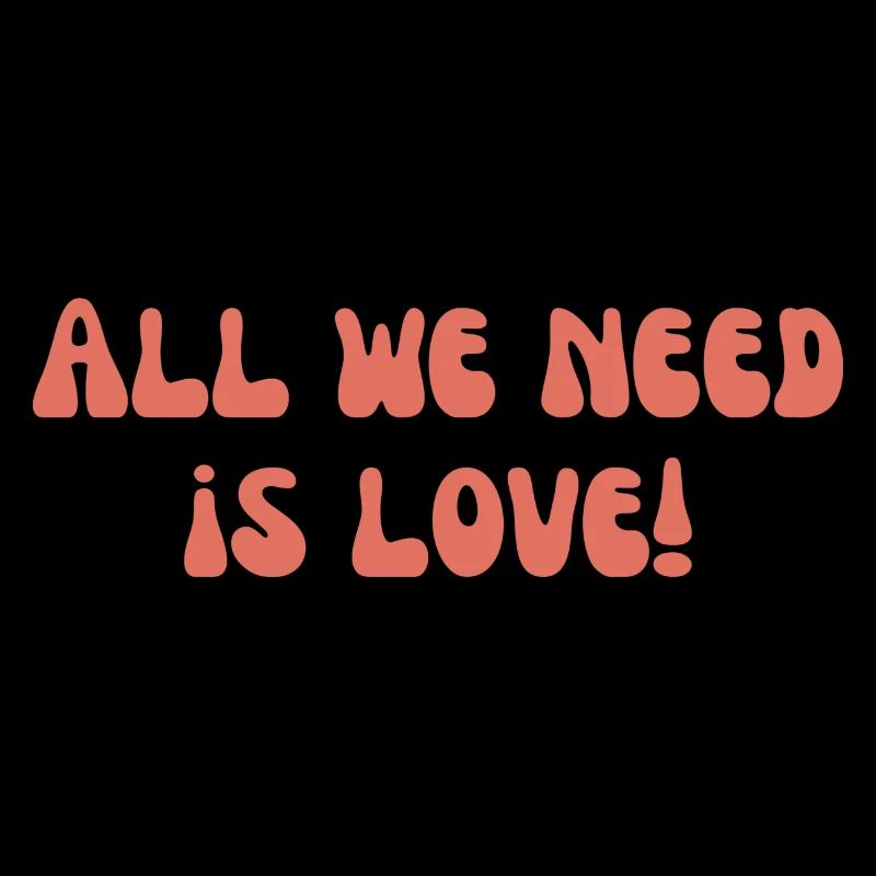 Tout ce dont nous avons besoin, c’est d’amour !