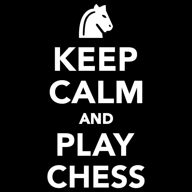 Keep calm and Play Chess