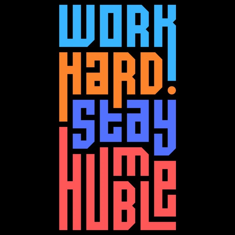Work Hard Stay Humble