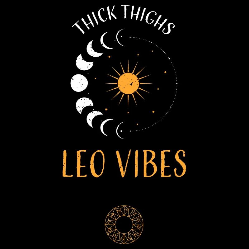 Thick Thighs Leo Vibes - Astrology