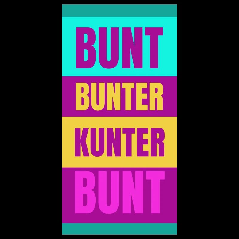 Bunt, bunter, kunterbunt