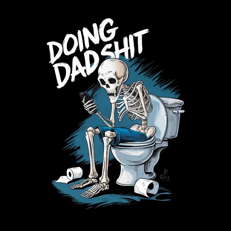 Doing Dad Shit Funny Skeleton Fathers Day