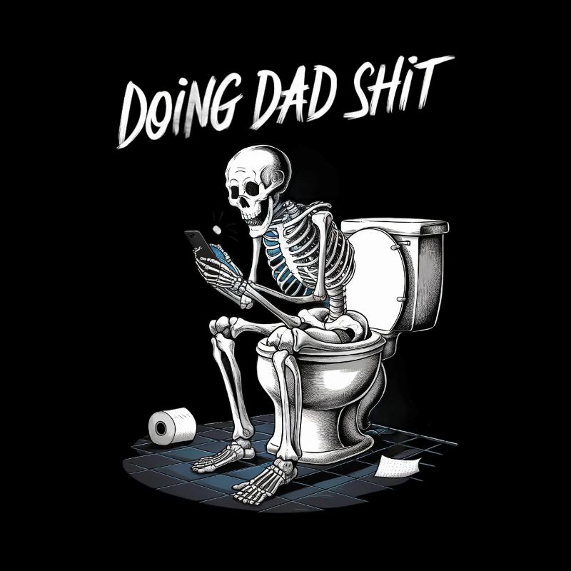 Doing Dad Shit Funny Skeleton Fathers Day