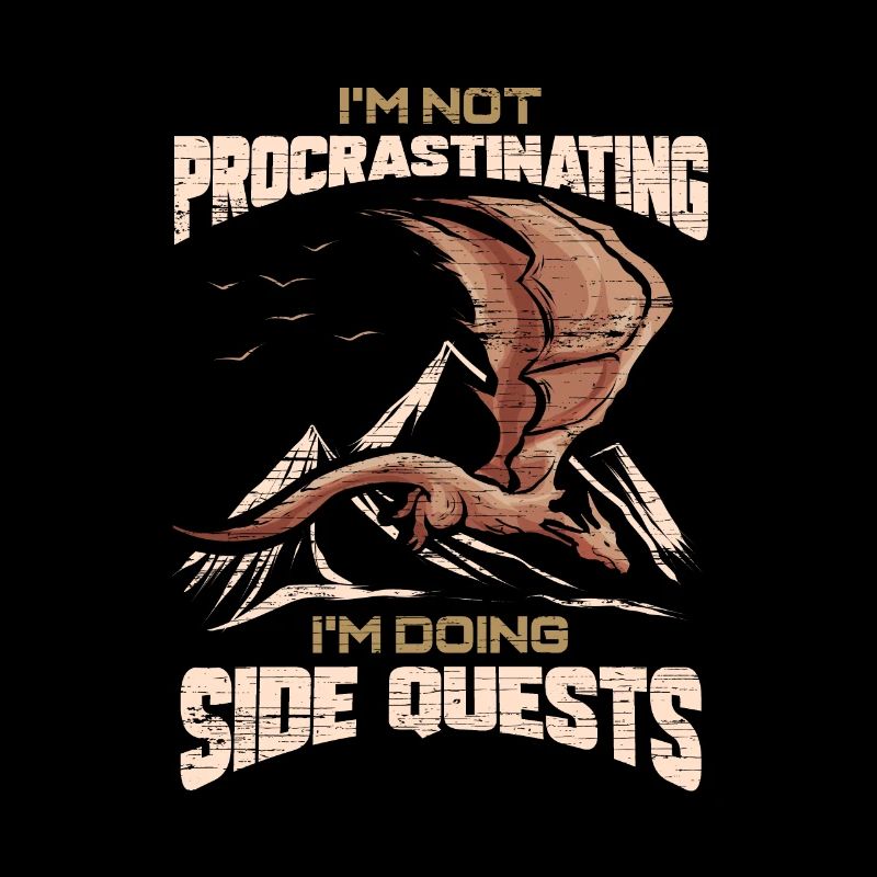 I'm not procrastinating I'm doing Side Quests
