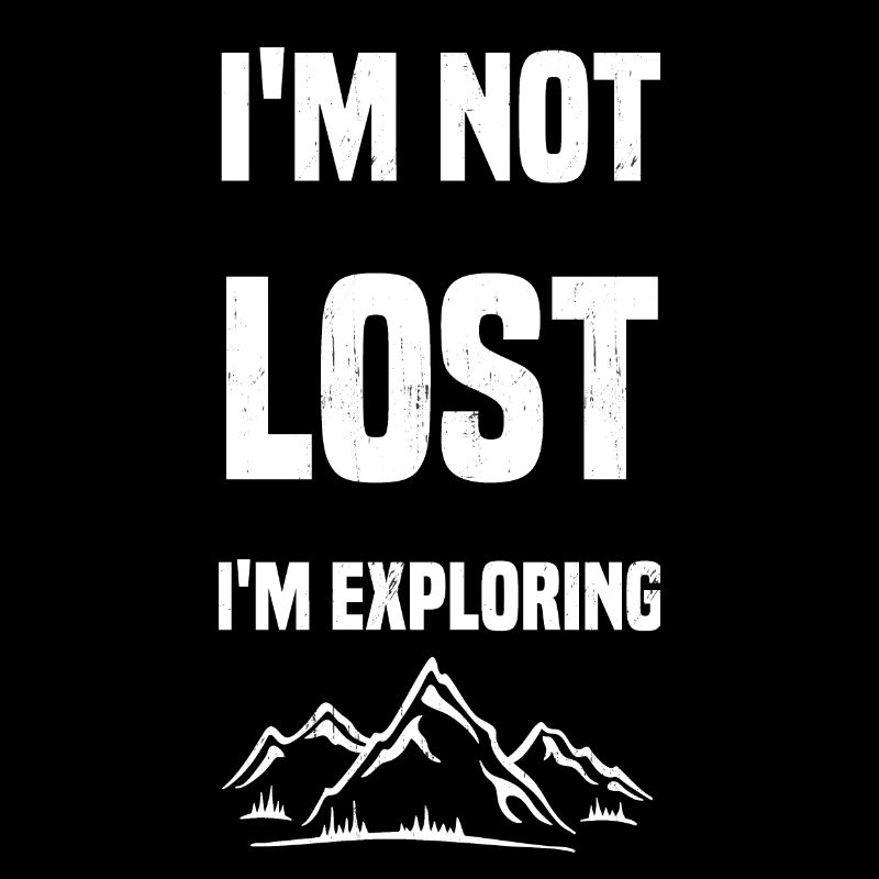 I'm not lost I'm exploring