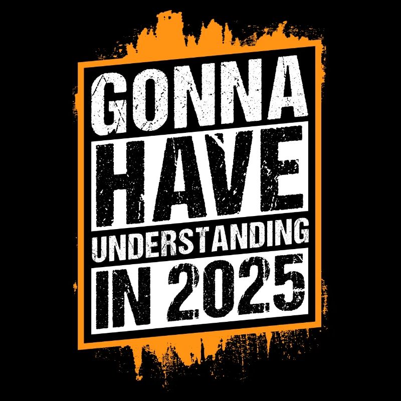 Je vais avoir de la compréhension en 2025 Déclaration audacieuse