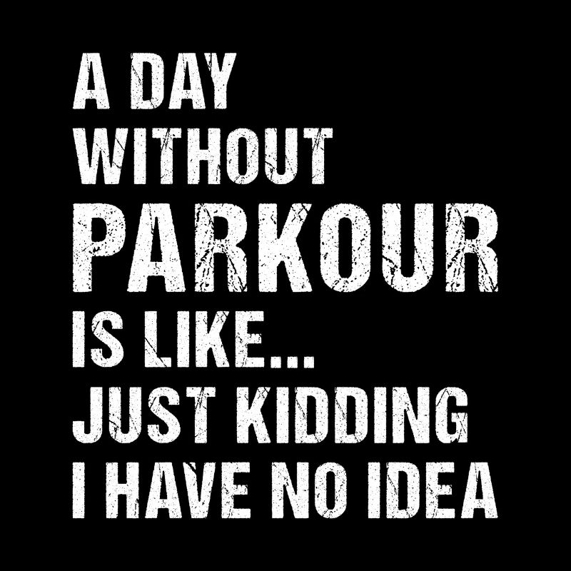 Traceur A Day Without Parkour