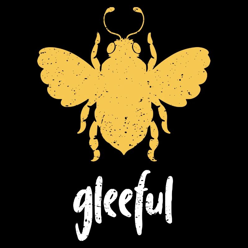 Yellow Bee Gleeful Bee Be Gleeful