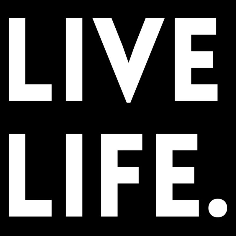 LIVE LIFE