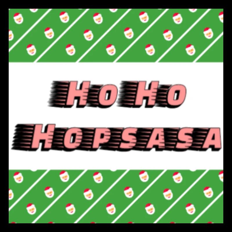 Ho Ho Hopsasa