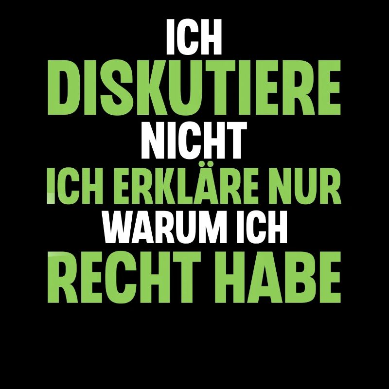 Ich Diskutiere Nicht Ich Erkläre Nur Warum Ich