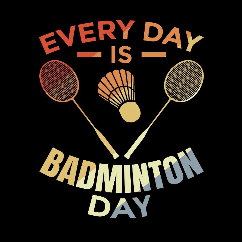 Every day is badminton day