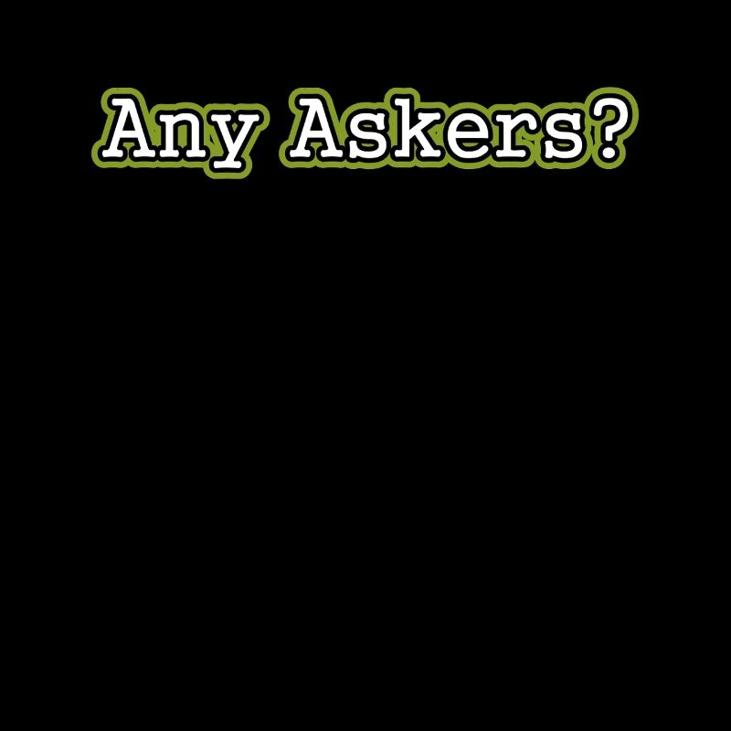 Any Askers?