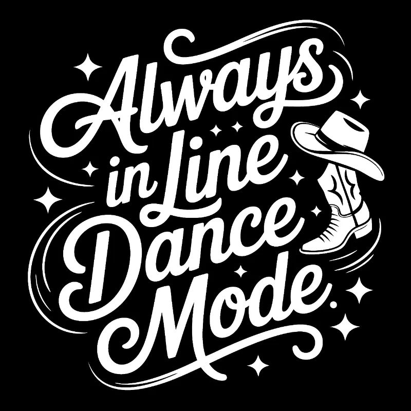 Always in Line Dance Mode