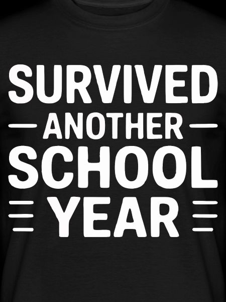 Survived Another School Year Statement