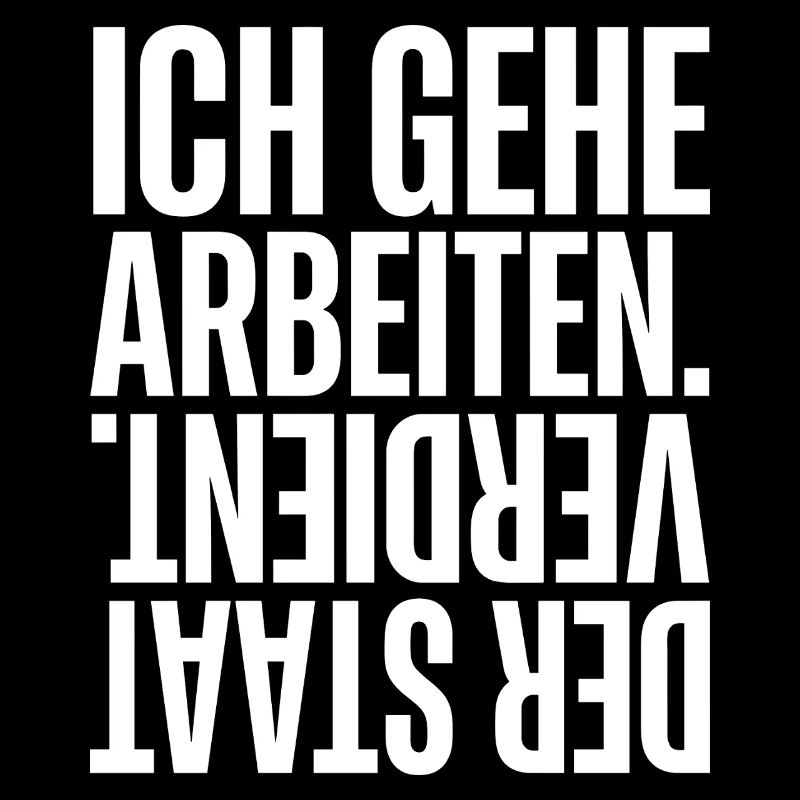Ich Gehe Arbeiten, Der Staat verdient