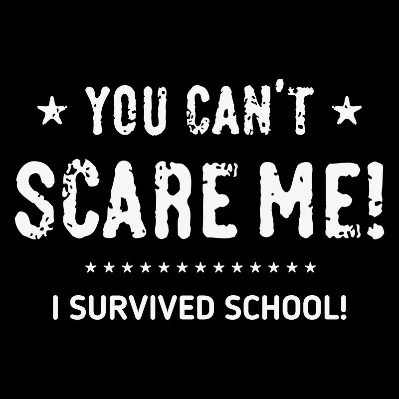 You Can't Scare Me! I Survived School! Conclusion W