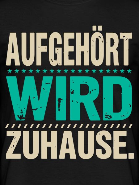 Aufgehört Wird Zuhause