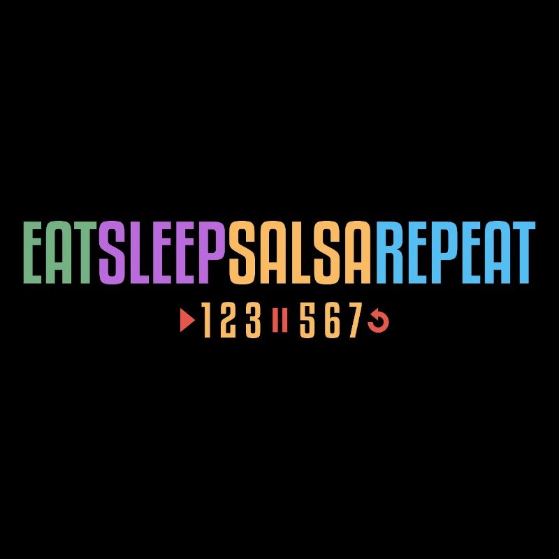 Eat Sleep Salsa Repeat – 123-567