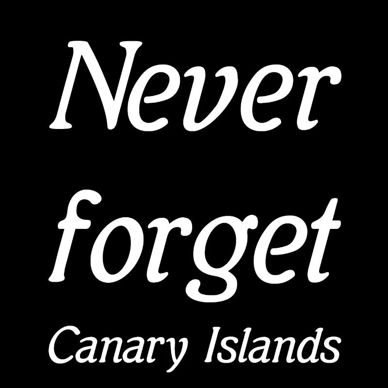 Never forget Canary Islands