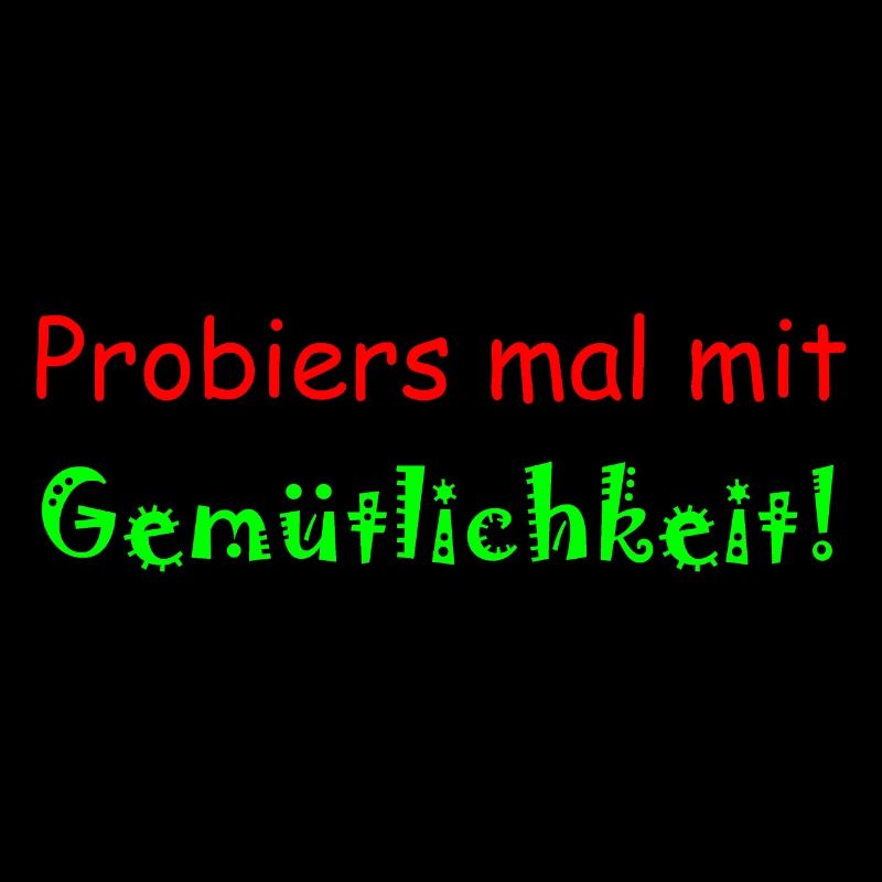 Probiers mit Gemütlichkeit - Geschenkidee faul