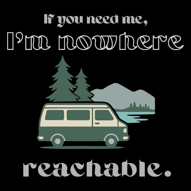 Vanlife Shirt – Nowhere Reachable Spruch Design