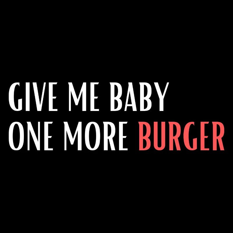 Donnez-moi bébé un hamburger de plus