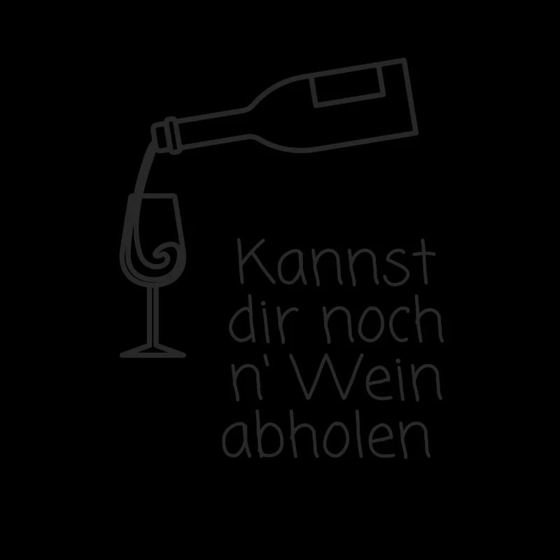 Kannst Dir noch n‘ Wein abholen