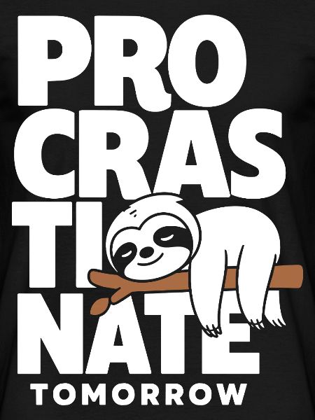 Procrastinate Tomorrow – Faultier-Spruch