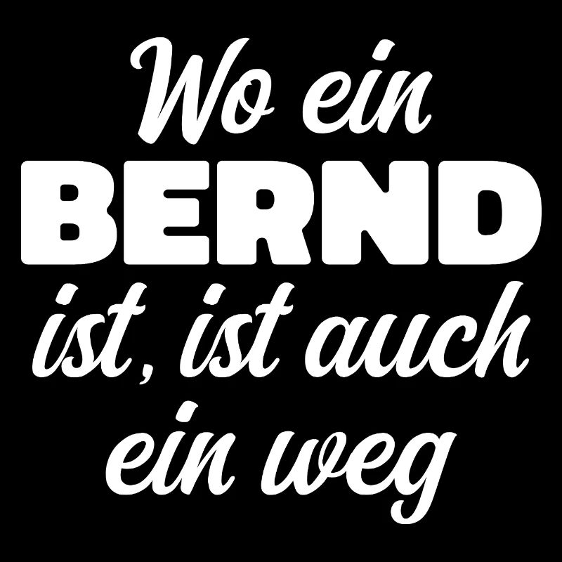 Where there is a Bernd, there is a way / birthday, name