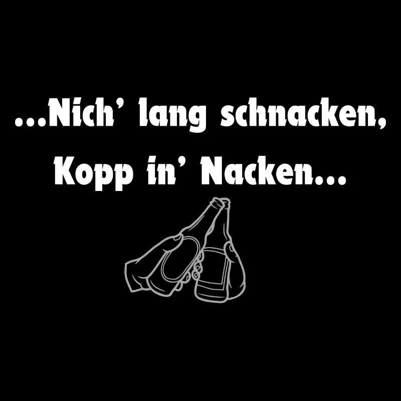 Nich‘ lang schnacken, Kopp in‘ Nacken
