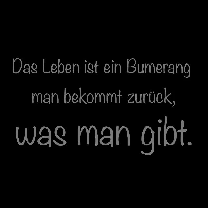 das Leben ist ein Bumerang