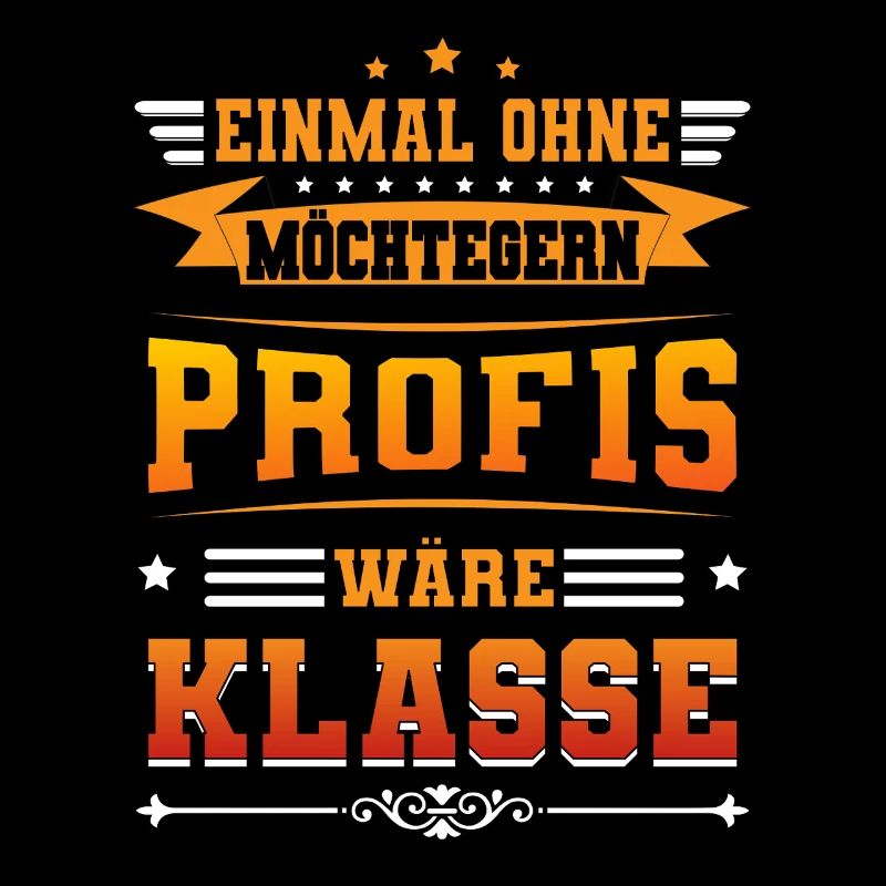 Ohne Profis Arbeit Kollegen Spruch Design