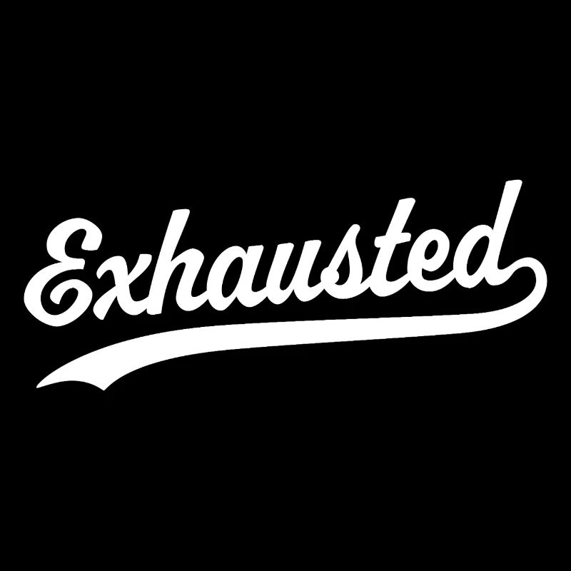 Exhausted