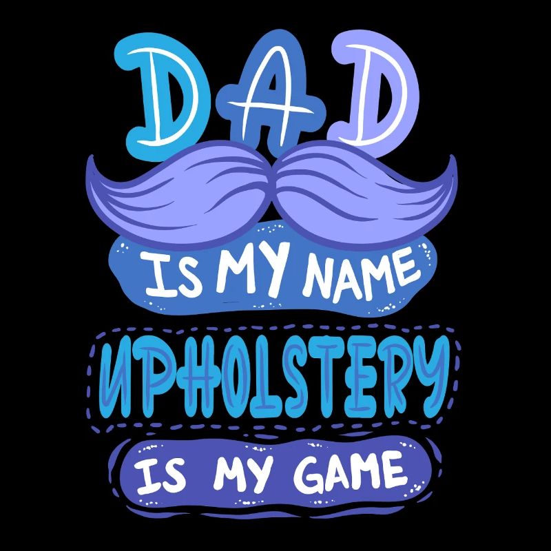 Upholsterer Upholstery Father