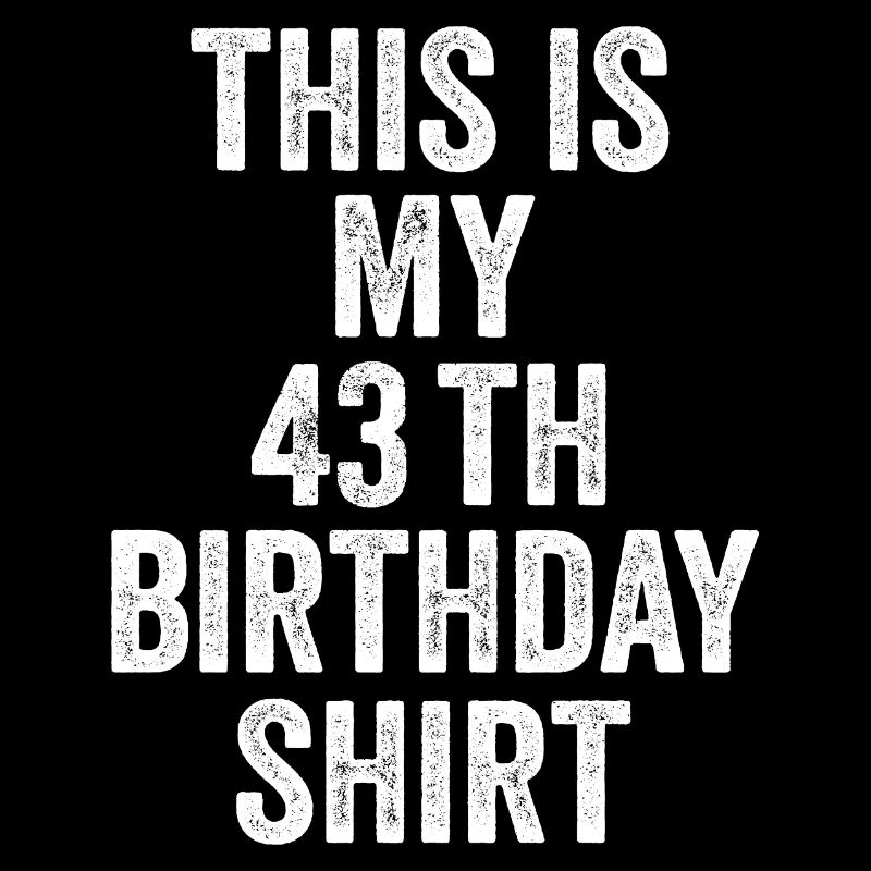 43rd Birthday 43 Year Old Gift - 43 Years Gift