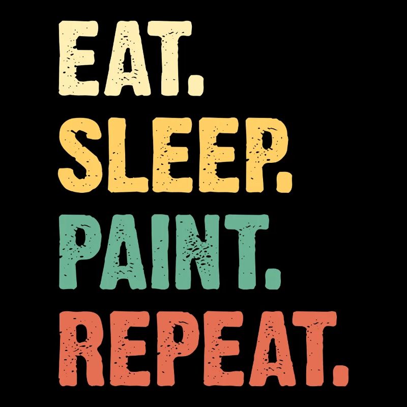 Eat Sleep Paint Repeat