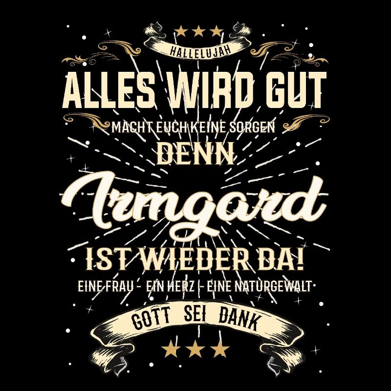 Everything will be alright because Irmgard Is Here Outfit